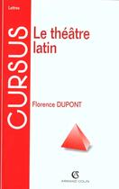 Couverture du livre « Le theatre latin » de Florence Dupont aux éditions Armand Colin