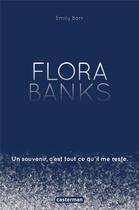 Couverture du livre « Flora Banks, un souvenir, c'est tout ce qu'i me reste » de Emily Barr aux éditions Casterman