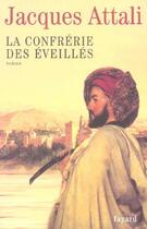 Couverture du livre « La confrérie des éveillés » de Jacques Attali aux éditions Fayard