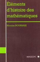 Couverture du livre « Elements D'Histoire Des Mathematiques » de Nicolas Bourbaki aux éditions Elsevier-masson