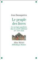 Couverture du livre « Le Peuple des livres : Les ouvrages populaires dans la société ashkénaze - XVIe-XVIIIe siècle » de Jean Baumgarten aux éditions Albin Michel