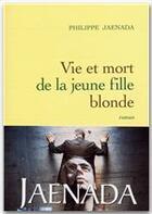 Couverture du livre « Vie et mort de la jeune fille blonde » de Philippe Jaenada aux éditions Grasset