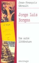 Couverture du livre « Jorge Luis Borges » de Jean-François Gérault aux éditions Belles Lettres