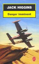 Couverture du livre « Danger imminent » de Jack Higgins aux éditions Le Livre De Poche