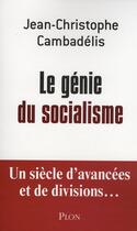 Couverture du livre « Le genie du socialisme » de Cambadelis J-C. aux éditions Plon