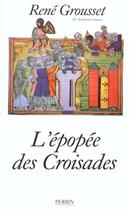 Couverture du livre « L'épopée des croisades » de Rene Grousset aux éditions Perrin