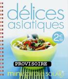 Couverture du livre « Délices asiatiques » de Martina Kittler aux éditions Solar