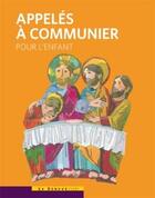 Couverture du livre « Appelés à communier ; enfant » de  aux éditions Le Seneve