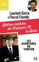 Couverture du livre « Lettres cachées de François M. à Anne » de Laurent Gerra et Pascal Fioretto aux éditions J'ai Lu