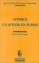 Couverture du livre « Afrique, un avenir en sursis » de Alain T. Hazoume et Edgard G. Hazoume aux éditions Editions L'harmattan
