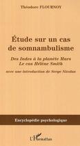 Couverture du livre « Etude sur un cas de somnambulisme - des indes a la planete mars, le cas helene smith » de Theodore Flournoy aux éditions Editions L'harmattan