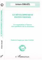 Couverture du livre « Le développement institutionnel ; les organisations à l'épreuve de la spécificité et de la concurrence » de Marc Israel aux éditions Editions L'harmattan