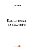 Couverture du livre « Elle est cassée, la balançoire » de Jean Fontan aux éditions Editions Du Net