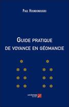 Couverture du livre « Guide pratique de voyance en géomancie » de Paul Houndonougbo aux éditions Editions Du Net