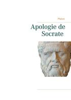 Couverture du livre « Apologie de Socrate » de Platon aux éditions Books On Demand