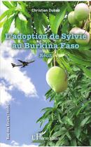 Couverture du livre « L'adoption de Sylvie au Burkina Faso » de Christian Dubau aux éditions L'harmattan