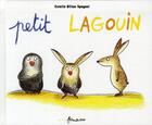 Couverture du livre « Petit lagouin » de Estelle Billon-Spagnol aux éditions Frimousse