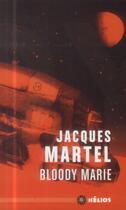 Couverture du livre « Bloody marie » de Jacques Martel aux éditions Mnemos