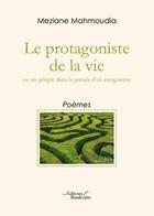 Couverture du livre « Le protagoniste de la vie ou un periple » de Meziane Mahmoud aux éditions Baudelaire
