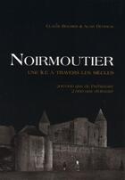 Couverture du livre « Noirmoutier ; une île à travers les siècles » de Claude Bouhier et Alain Devineau aux éditions Etrave