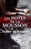 Couverture du livre « Les notes de la mousson » de Fanny Saintenoy aux éditions Versilio
