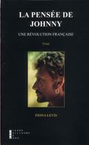Couverture du livre « La pensée de Johnny ; une révolution française » de Fiona Levis aux éditions Pierre-guillaume De Roux
