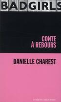 Couverture du livre « Bad girls ; conte à rebours » de Danielle Charest aux éditions Gecep