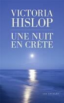 Couverture du livre « Une nuit en Crète » de Victoria Hislop aux éditions Les Escales
