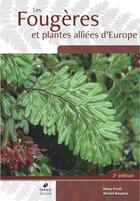 Couverture du livre « Les fougères et plantes alliées d'Europe (2e édition) » de Remy Prelli et Michel Boudrie aux éditions Biotope