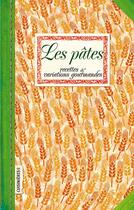 Couverture du livre « Les pâtes : recettes et variations gourmandes » de Sonia Ezgulian et Emmanuel Auger aux éditions Les Cuisinieres