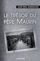 Couverture du livre « Le trésor du père Maurin » de Jean-Paul Gonzalvez aux éditions Is Edition