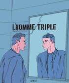 Couverture du livre « L'homme triple » de Wide Vercnocke aux éditions Ca Et La