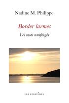 Couverture du livre « Border larmes - les mots naufrages » de Philippe Nadine aux éditions Perseides