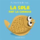 Couverture du livre « La sole fait la curieuse » de Christophe Boncens aux éditions Beluga