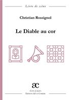 Couverture du livre « Le diable au cor » de Christian Rossignol aux éditions Art Et Comedie
