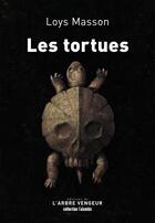 Couverture du livre « Les tortues » de Eric Dussert et Loys Masson aux éditions L'arbre Vengeur