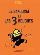 Couverture du livre « Le samouraï et les 3 mouches » de Thierry Dedieu aux éditions Tom Poche