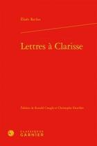 Couverture du livre « Lettres à Clarisse » de Elisee Reclus aux éditions Classiques Garnier