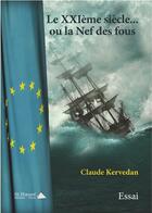 Couverture du livre « Le xxieme siecle...ou la nef des fous » de Kervedan Claude aux éditions Saint Honore Editions