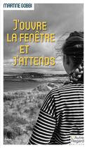 Couverture du livre « J'ouvre la fenêtre et j'attends » de Martine Gobbi aux éditions L'autre Regard
