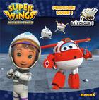 Couverture du livre « Super Wings, paré au décollage ! ; mission lune à Baikonour ! » de  aux éditions Hemma