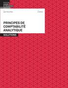 Couverture du livre « Principes de comptabilité analytique solutions » de Jean-Pierre Palix et P. Huguenin aux éditions Lep