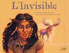 Couverture du livre « L'invisible ; contes des indiens Mi'kmak » de Marie Diaz et Bruno Pilorget aux éditions Belin Education