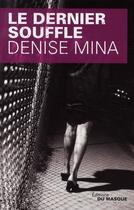 Couverture du livre « Le dernier souffle » de Mina-D aux éditions Editions Du Masque