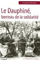 Couverture du livre « Le Dauphiné ; berceau de la solidarité » de Claude Muller aux éditions Pu De Grenoble