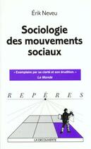 Couverture du livre « Sociologie Mouvements Sociaux » de Erik Neveu aux éditions La Decouverte