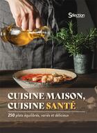 Couverture du livre « Cuisine maison, cuisine santé : 250 plats équilibres, variés et délicieux » de  aux éditions Selection Du Reader's Digest