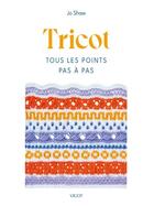 Couverture du livre « Tricot : Tous les points pas à pas » de Jo Shaw aux éditions Vigot