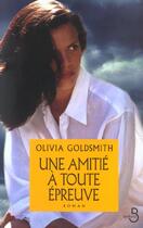 Couverture du livre « Une Amitiee A Toute Epreuve » de Olivia Goldsmith aux éditions Belfond