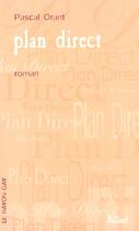 Couverture du livre « Plan Direct » de Pascal Orant aux éditions Balland